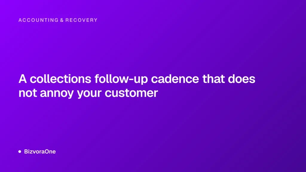 A collections follow-up cadence that does not annoy your customer