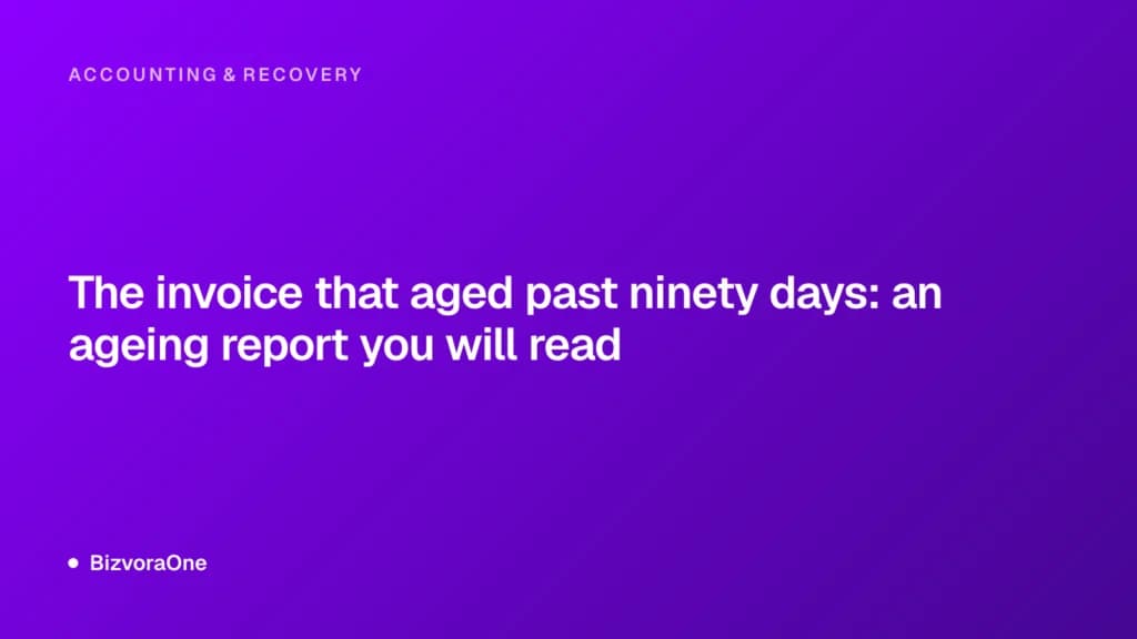 The invoice that aged past ninety days: an ageing report you will read