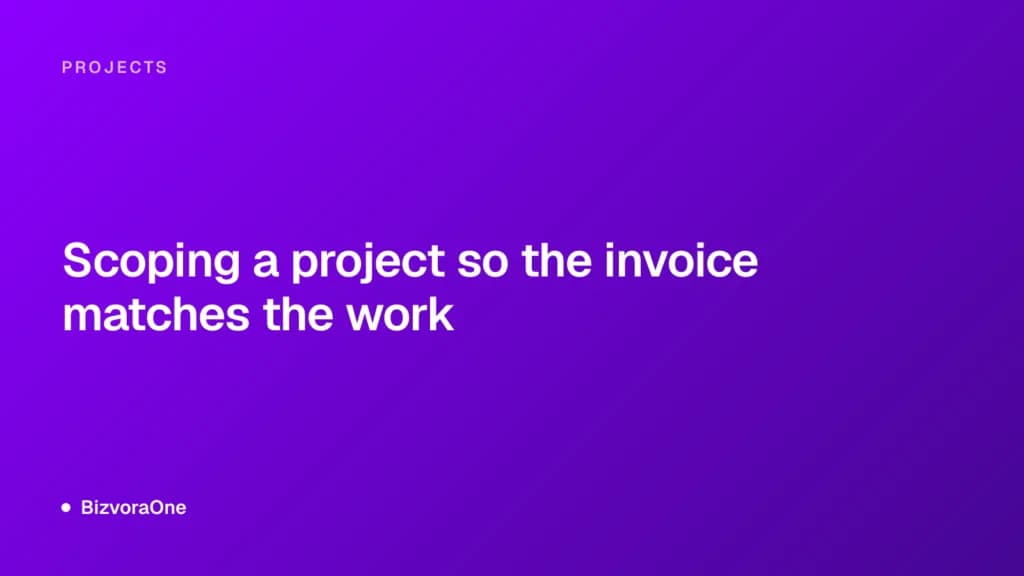 Scoping a project so the invoice matches the work